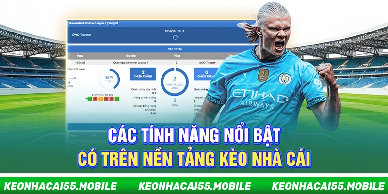 Kèo Nhà Cái Mobile ⭐️ Soi Tỷ Lệ Kèo, Keonhacai Trực Tiếp Tối Nay 14 Các tính năng nổi bật có trên nền tảng Kèo Nhà Cái