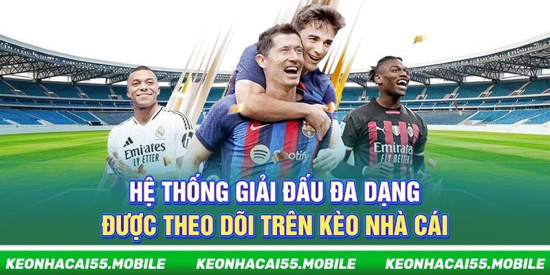 Kèo Nhà Cái Mobile ⭐️ Soi Tỷ Lệ Kèo, Keonhacai Trực Tiếp Tối Nay 15 Hệ thống giải đấu đa dạng được theo dõi trên Kèo Nhà Cái